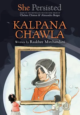 Ő kitartott: Kalpana Chawla - She Persisted: Kalpana Chawla