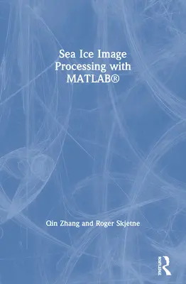 Tengeri jég képfeldolgozása Matlab(r)-ral - Sea Ice Image Processing with Matlab(r)