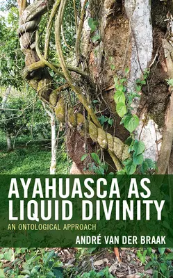 Az ayahuasca mint folyékony istenség: Egy ontológiai megközelítés - Ayahuasca as Liquid Divinity: An Ontological Approach