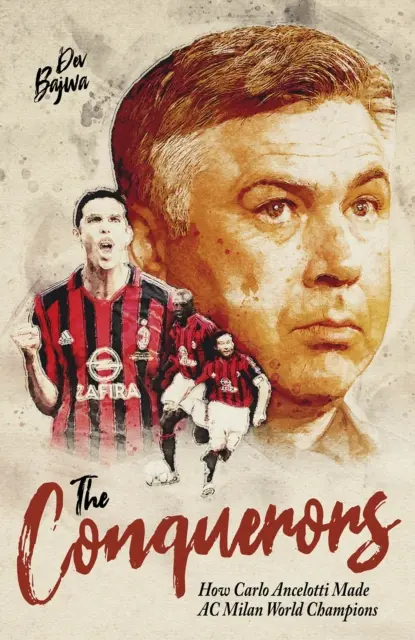 A hódítók: Hogyan tette Carlo Ancelotti világbajnokká az AC Milant - The Conquerors: How Carlo Ancelotti Made AC Milan World Champions