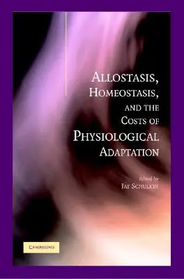 Allosztázis, homeosztázis és az élettani alkalmazkodás költségei - Allostasis, Homeostasis, and the Costs of Physiological Adaptation