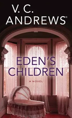 Eden gyermekei: Az Éden sorozat - Eden's Children: The Eden Series