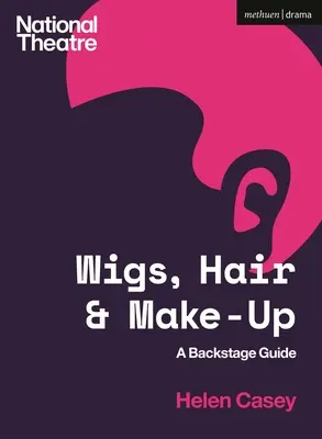 Parókák, haj és smink: A Backstage Guide - Wigs, Hair and Make-Up: A Backstage Guide