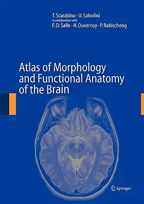 Az agy morfológiai és funkcionális anatómiájának atlasza - Atlas of Morphology and Functional Anatomy of the Brain