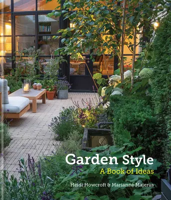 Kerti stílus - Ötletek könyve - Garden Style - A Book of Ideas