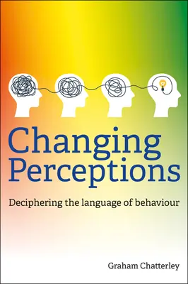 Változó felfogás: A viselkedés nyelvének megfejtése - Changing Perceptions: Deciphering the Language of Behaviour