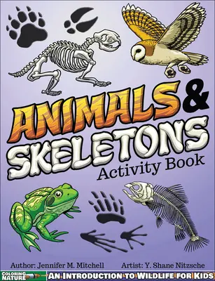 Animals & Skeletons Activity Book: Bevezetés a vadvilágba gyerekeknek - Animals & Skeletons Activity Book: An Introduction to Wildlife for Kids