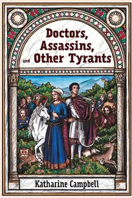 Lékaři, vrazi a další tyrani - Doctors, Assassins, and Other Tyrants