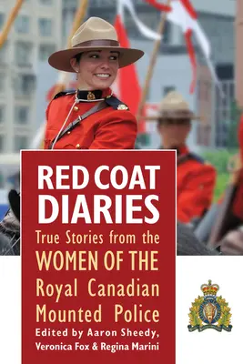 Vöröskabátos naplók II. kötet, 2: Újabb igaz történetek a Kanadai Királyi Lovasrendőrségtől - Red Coat Diaries Volume II, 2: More True Stories from the Royal Canadian Mounted Police