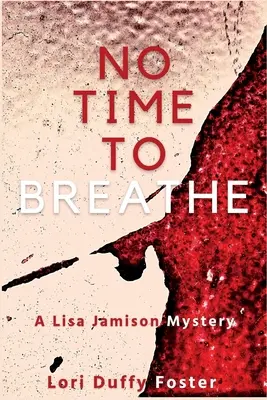 No Time to Breathe: A Lisa Jamison Mystery