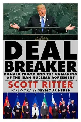 Dealbreaker: Donald Trump és az iráni atomalku felbontása - Dealbreaker: Donald Trump and the Unmaking of the Iran Nuclear Deal