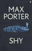 Shy - THE NUMBER ONE SUNDAY TIMES BESTSELLER (Porter Max (Szerző)) - Shy - THE NUMBER ONE SUNDAY TIMES BESTSELLER (Porter Max (Author))