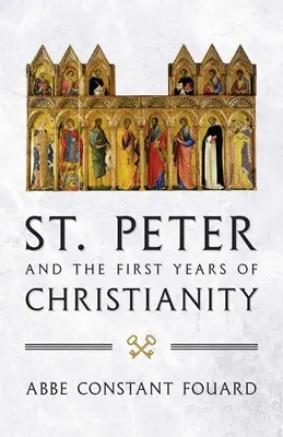 Szent Péter és a kereszténység első évei - St. Peter and the First Years of Christianity