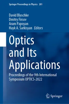 Optika és alkalmazásai: A 9. Nemzetközi Optikai Szimpózium 2022. évi jegyzőkönyvei - Optics and Its Applications: Proceedings of the 9th International Symposium Optics-2022