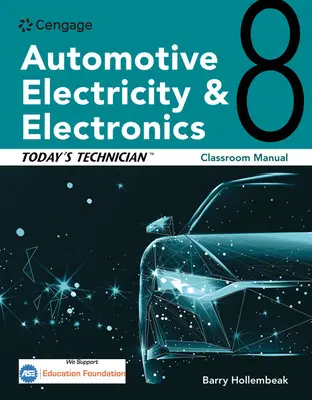 A mai technikus: Autóvillamosság és elektronika tantermi kézikönyv - Today's Technician: Automotive Electricity and Electronics Classroom Manual