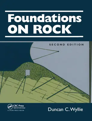 Foundations on Rock: Mérnöki gyakorlat, második kiadás - Foundations on Rock: Engineering Practice, Second Edition