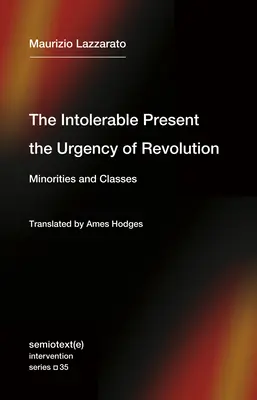 Az elviselhetetlen jelen, a forradalom sürgőssége: Kisebbségek és osztályok - The Intolerable Present, the Urgency of Revolution: Minorities and Classes