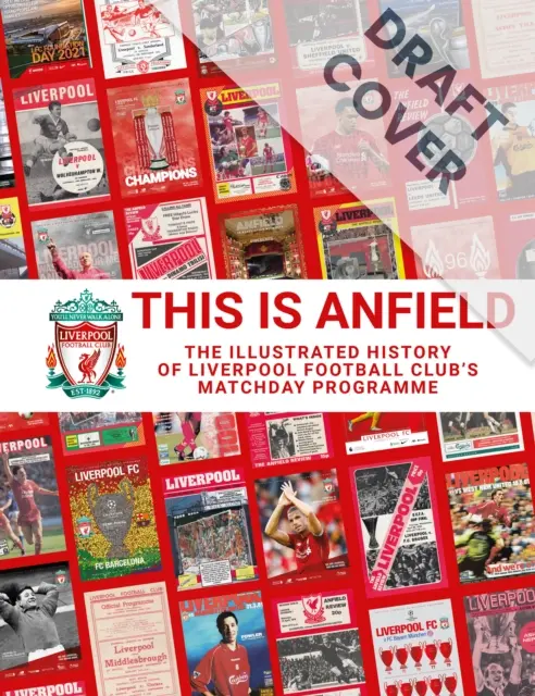 This is Anfield - A Liverpool Football Club meccsnapi programjának illusztrált története - This is Anfield - The Illustrated History of Liverpool Football Club's Matchday Programme