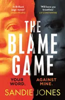 Blame Game - Egy lebilincselően lebilincselő pszichológiai thriller a Reese Witherspoon Book Club által választott The Other Woman (A másik nő) szerzőjétől. - Blame Game - A page-turningly addictive psychological thriller from the author of the Reese Witherspoon Book Club pick The Other Woman