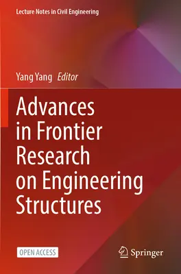 A mérnöki szerkezetek határterületi kutatásának előrehaladása - Advances in Frontier Research on Engineering Structures