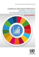 Az Európai Statisztikusok Konferenciája: A fenntartható fejlődési célokat szolgáló statisztikák ütemterve - Conference of European Statisticians Road Map on Statistics for Sustainable Development Goals