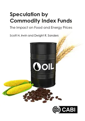 Spekuláció az árupiaci indexalapok által: Az élelmiszer- és energiaárakra gyakorolt hatás - Speculation by Commodity Index Funds: The Impact on Food and Energy Prices