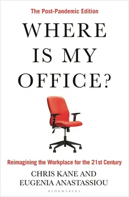 Hol van az irodám? A pandémia utáni kiadás - Where Is My Office?: The Post-Pandemic Edition