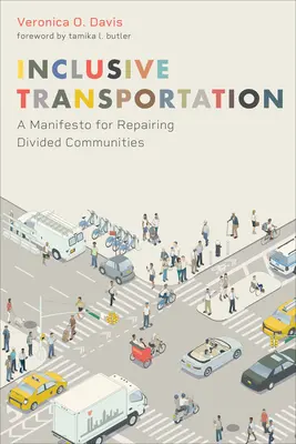 Inkluzív közlekedés: Kiáltvány a megosztott közösségek helyreállításáért - Inclusive Transportation: A Manifesto for Repairing Divided Communities