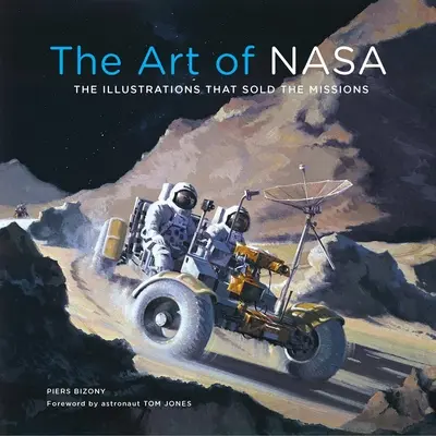 A NASA művészete: Az illusztrációk, amelyek eladták a küldetéseket, kibővített gyűjtői kiadás - The Art of NASA: The Illustrations That Sold the Missions, Expanded Collector's Edition