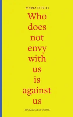 Aki nem irigykedik velünk, az ellenünk van: három esszé a munkásosztálybeli létről - Who does not envy with us is against us: three essays on being working-class