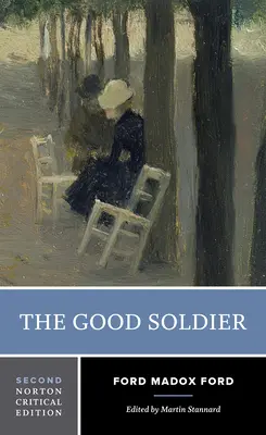 A jó katona: A Norton kritikai kiadás - The Good Soldier: A Norton Critical Edition