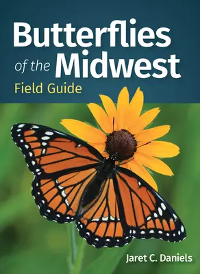 A Középnyugat pillangói terepikalauz - Butterflies of the Midwest Field Guide