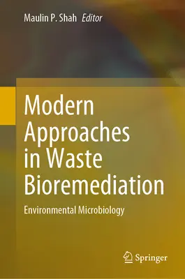 Modern megközelítések a hulladékok bioremediációjában: Környezeti mikrobiológia - Modern Approaches in Waste Bioremediation: Environmental Microbiology