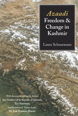 Azaadi, szabadság és változás Kasmírban - Azaadi, Freedom and Change in Kashmir