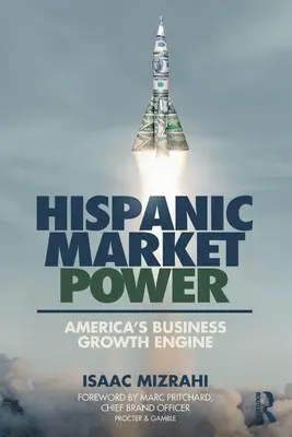 Spanyol piaci erő: Amerika üzleti növekedési motorja - Hispanic Market Power: America's Business Growth Engine