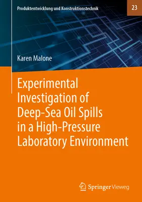 A mélytengeri olajszennyezés kísérleti vizsgálata nagynyomású laboratóriumi környezetben - Experimental Investigation of Deep‐sea Oil Spills in a High‐pressure Laboratory Environment