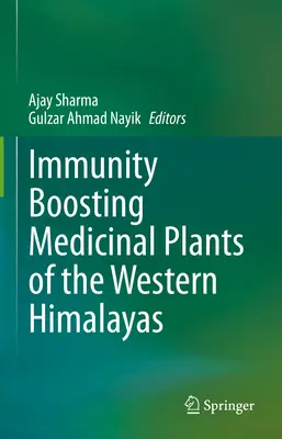 A nyugati Himalája immunerősítő gyógynövényei - Immunity Boosting Medicinal Plants of the Western Himalayas