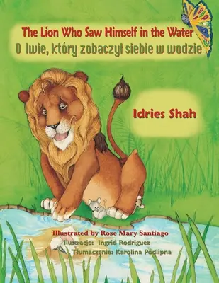 The Lion Who Saw Itsself in the Water: Kétnyelvű angol-lengyel kiadás - The Lion Who Saw Himself in the Water: Bilingual English-Polish Edition