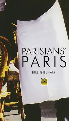 A párizsiak Párizsa - Parisian's Paris