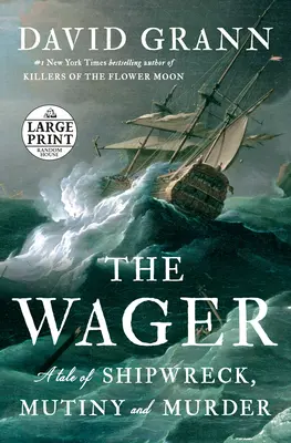 The Wager: A Tale of Shipwreck, Mutiny and Murder (Egy történet hajótörésről, zendülésről és gyilkosságról) - The Wager: A Tale of Shipwreck, Mutiny and Murder