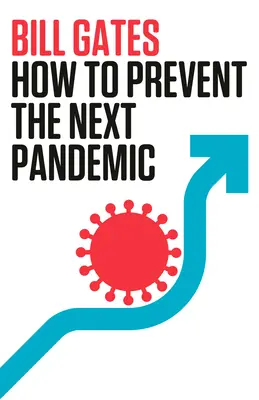 Hogyan előzzük meg a következő járványt - How to Prevent the Next Pandemic