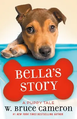 Bellin příběh: Bella: Příběh štěněte - Bella's Story: A Puppy Tale