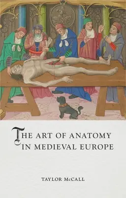 Az anatómia művészete a középkori Európában - The Art of Anatomy in Medieval Europe