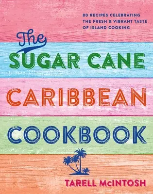 Tee séf karibi konyhája: Vibráló receptek, amelyek elhozzák a szigetországi főzés örömét az Ön otthonába - Chef Tee's Caribbean Kitchen: Vibrant Recipes That Bring the Joy of Island Cooking to Your Home