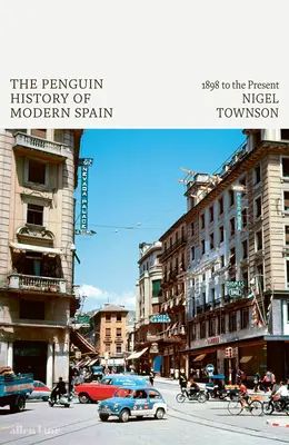 A modern Spanyolország pingvintörténete - 1898-tól napjainkig - Penguin History of Modern Spain - 1898 to the Present