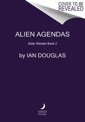 Alien Agendas: Solar Warden 3. könyv - Alien Agendas: Solar Warden Book 3