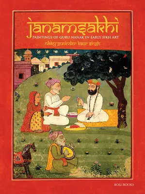 Janamsakhi: Guru Nanak festményei a korai szikh művészetben - Janamsakhi: Paintings of Guru Nanak in Early Sikh Art