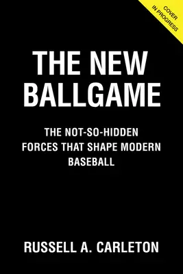 Az új labdajáték: A modern baseballt alakító, nem is annyira rejtett erők - The New Ballgame: The Not-So-Hidden Forces Shaping Modern Baseball