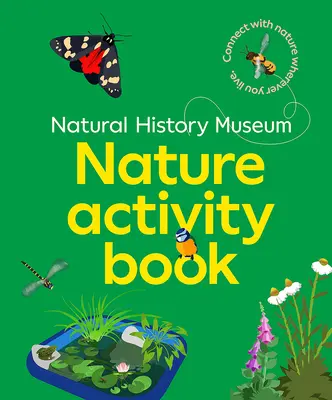 NHM Nature Activity Book - Kapcsolódj a természethez, bárhol is élsz - NHM Nature Activity Book - Connect with nature wherever you live