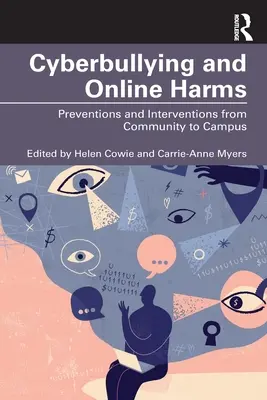 Cyberbullying és online ártalmak: Megelőzés és beavatkozás a közösségtől az egyetemig - Cyberbullying and Online Harms: Preventions and Interventions from Community to Campus